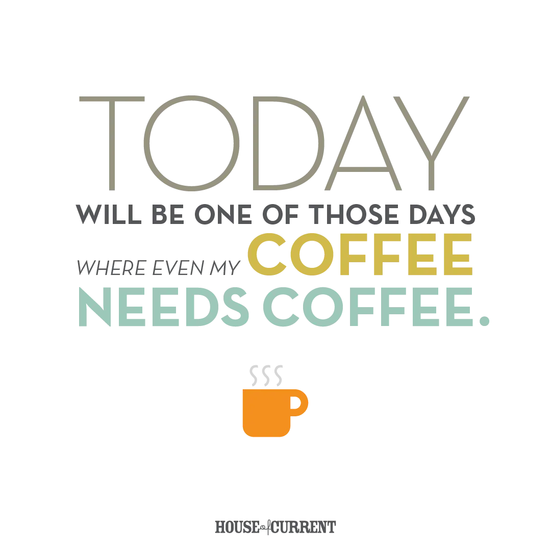 Coffee Quote for a Tiring Day