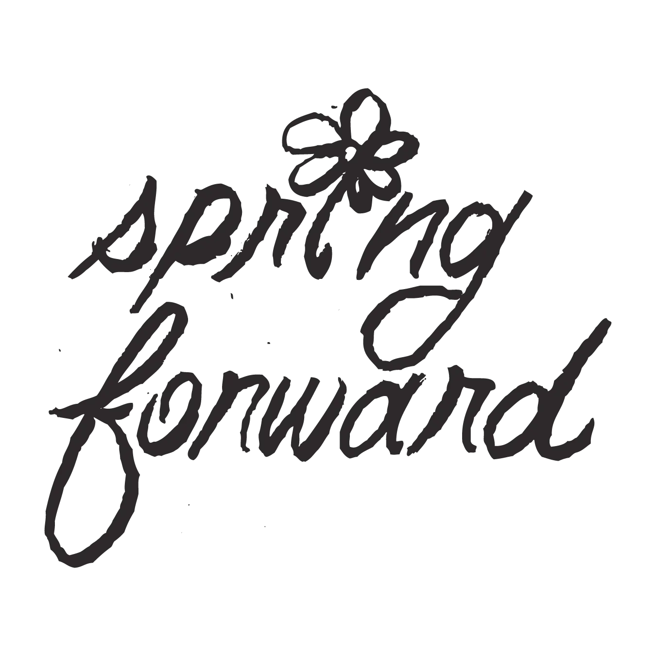 Handwritten Spring Forward Text with Flower