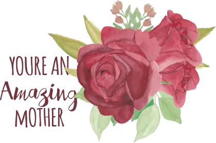 You&#039;re an Amazing Mother Design with Roses