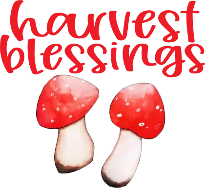 Mushrooms with Harvest Blessings