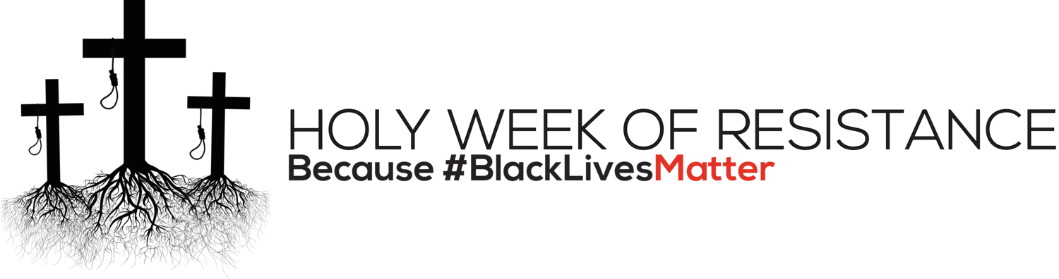 Holy Week of Resistance Banner for Black Lives Matter