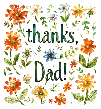 Thanks Dad with colorful flowers