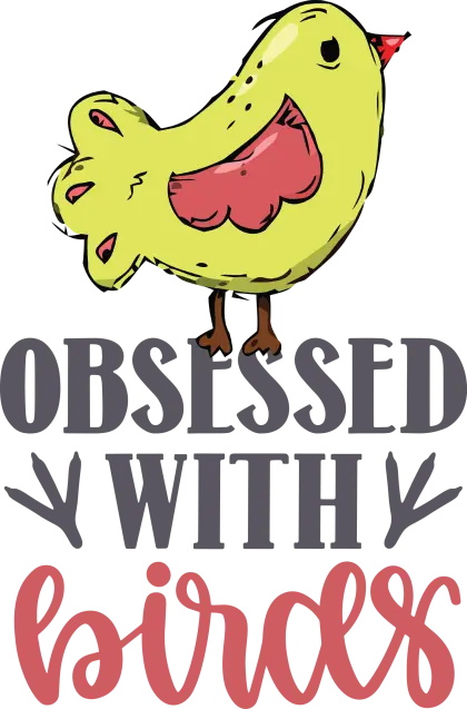 Obsessed with Birds Fun Illustration