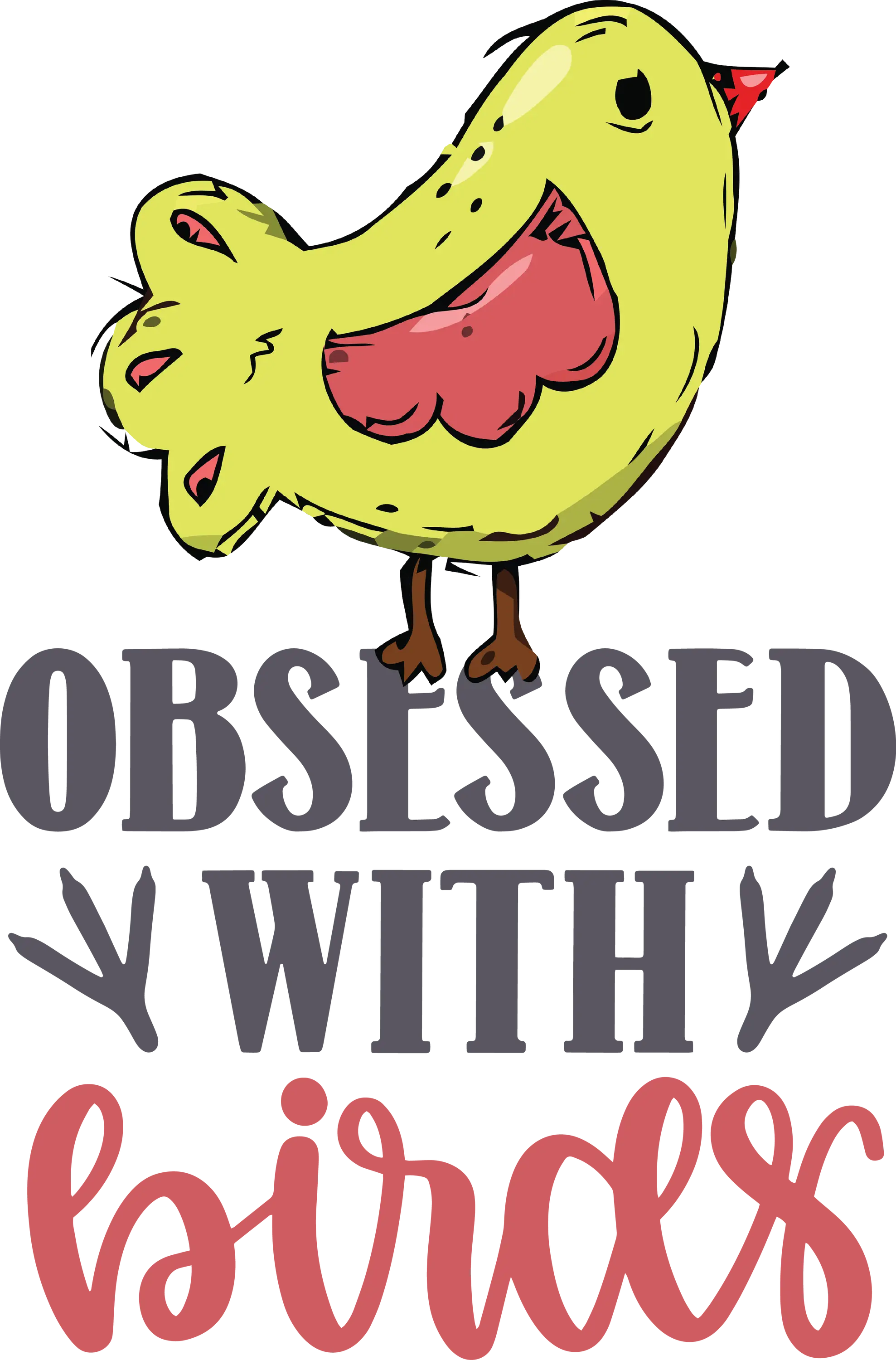 Obsessed with Birds Fun Illustration