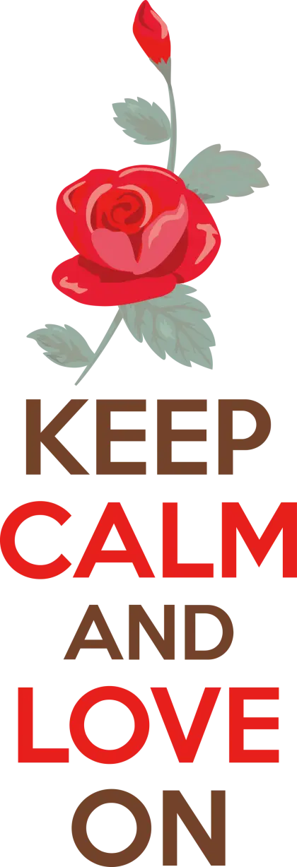 Rose Art with Keep Calm and Love On Text