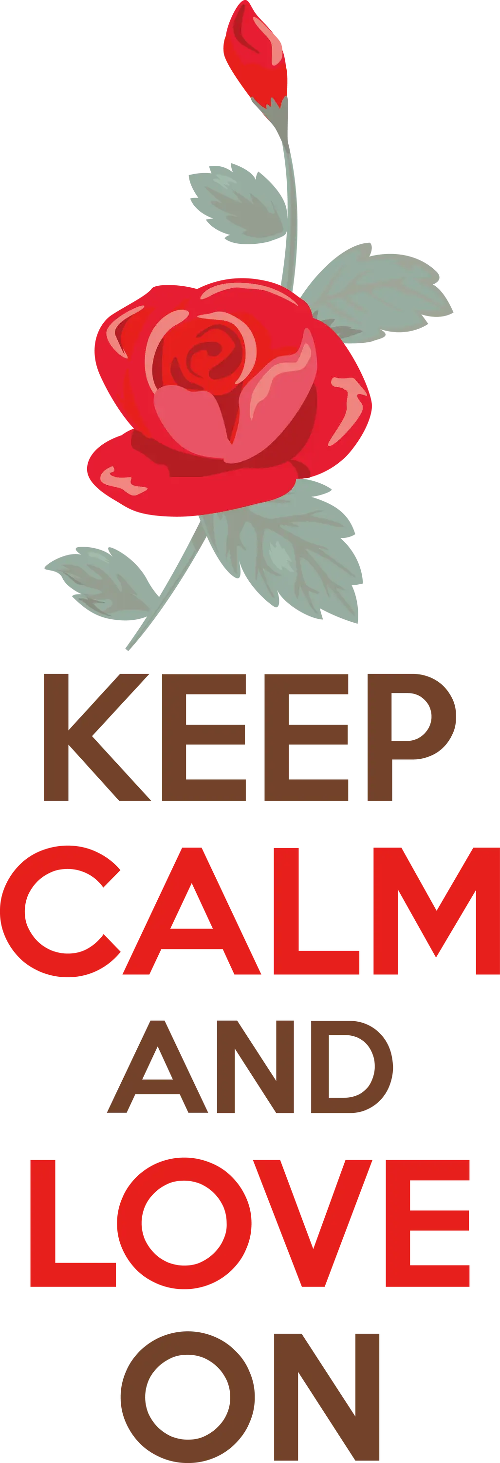 Rose Art with Keep Calm and Love On Text