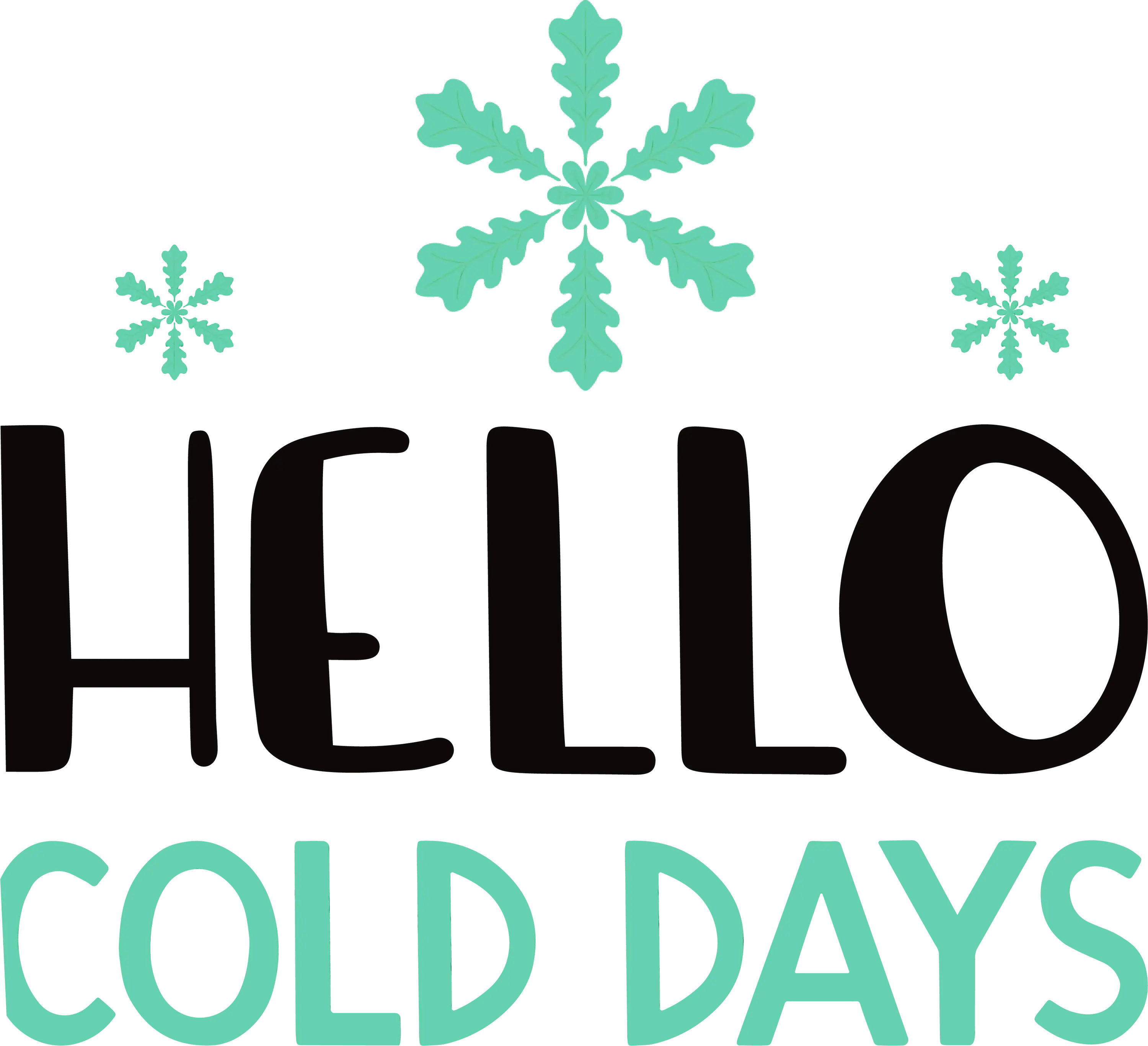 Hello Cold Days Typography with Snowflakes