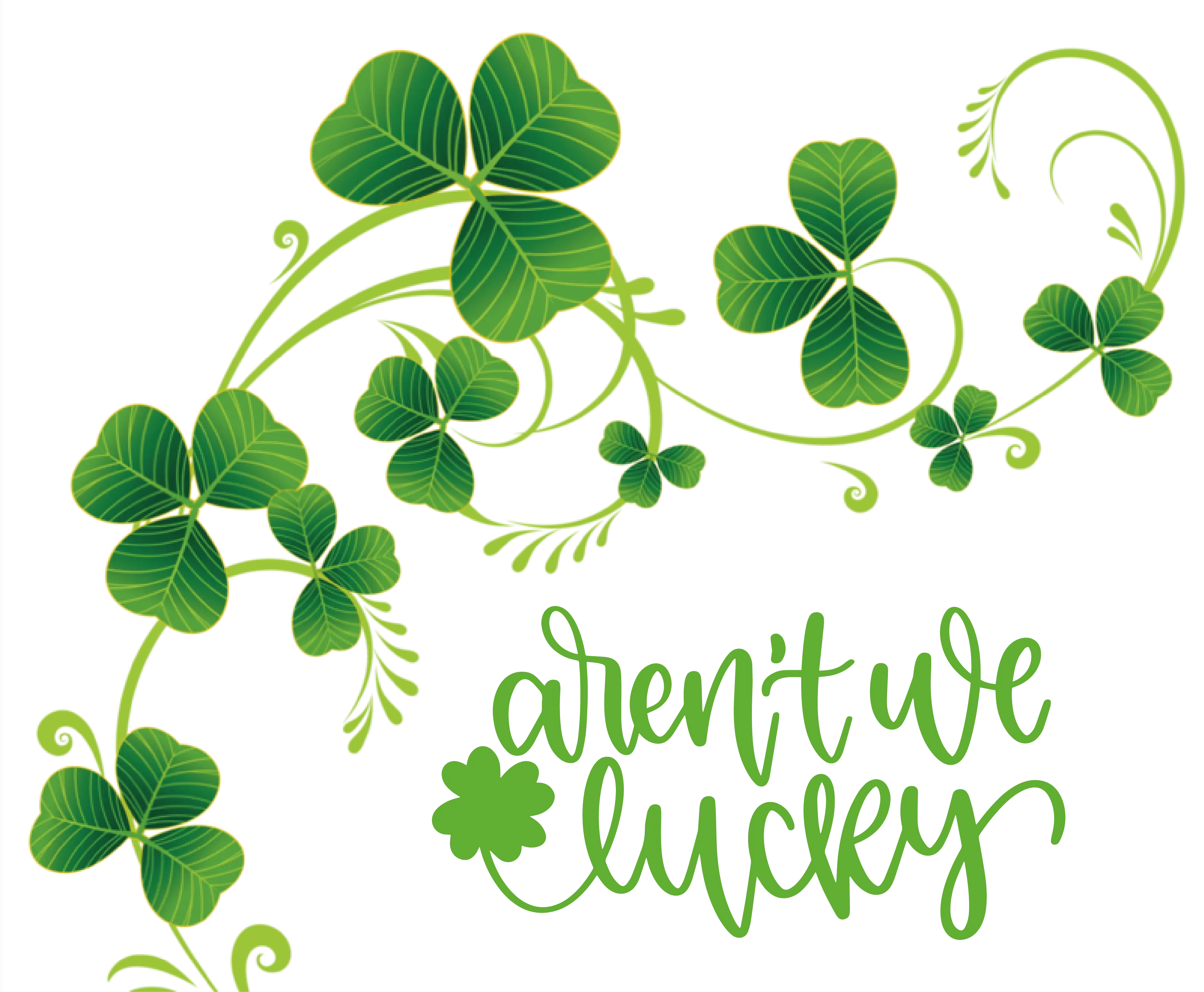 Aren&#039;t We Lucky Clover Illustration