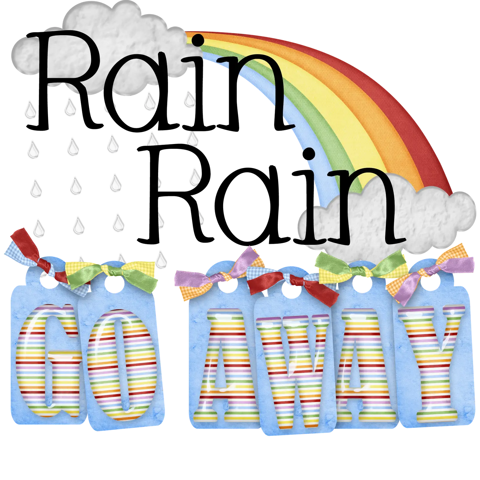 Rain Rain Go Away with Rainbow