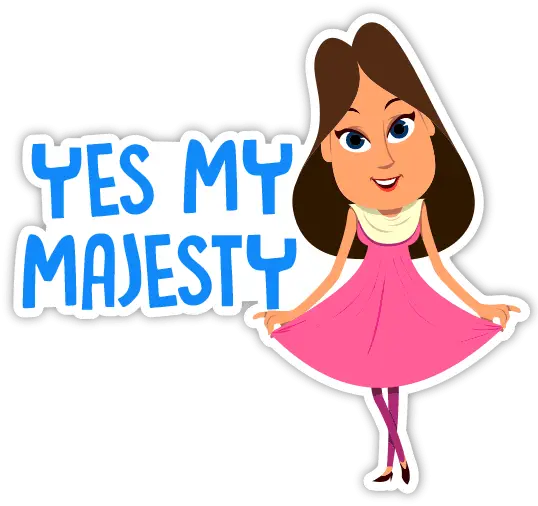 Cartoon Girl with &#039;Yes My Majesty&#039; Text