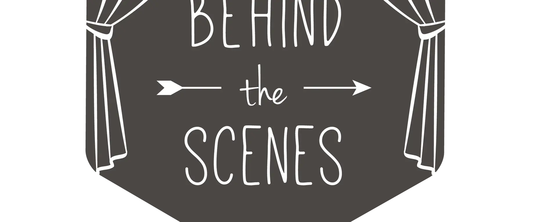 Behind the Scenes Sign with Curtains