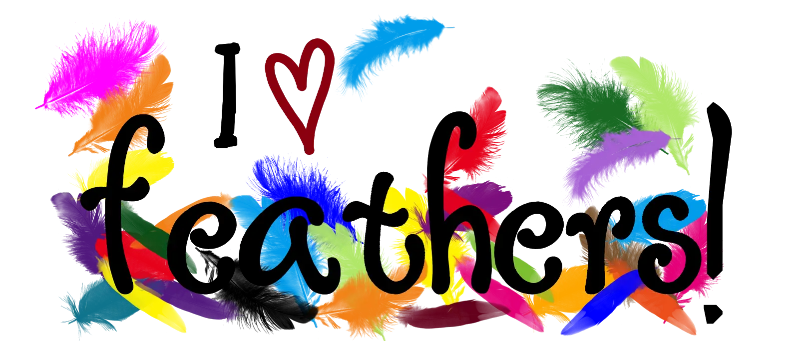 I Love Feathers Text with Colorful Feathers