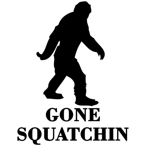 Bigfoot Silhouette with &#039;Gone Squatchin&#039; Text
