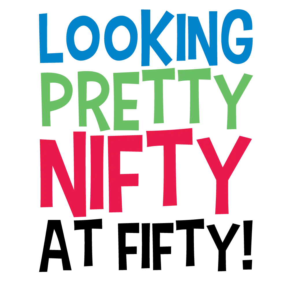 Looking Pretty Nifty at Fifty