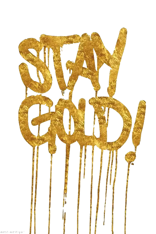 Stay Gold Motivational Text